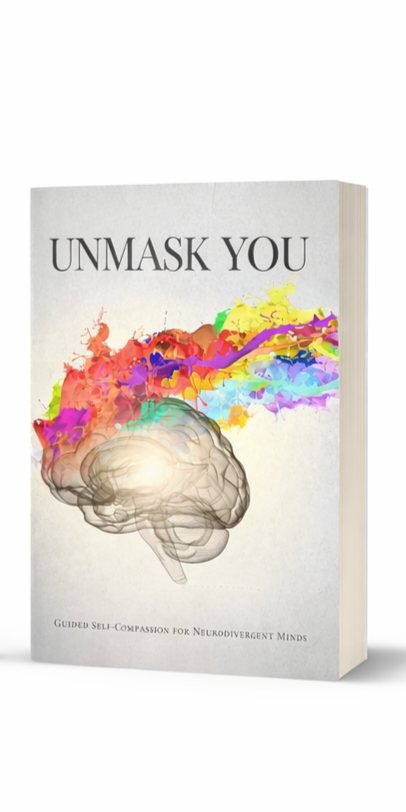 Unmask You: Guided Self-Compassion for Neurodivergent Minds